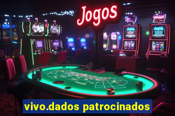 vivo.dados patrocinados